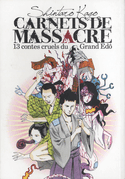 Carnets de massacre: 13 contes cruels du Grand Edô [ancienne édition]